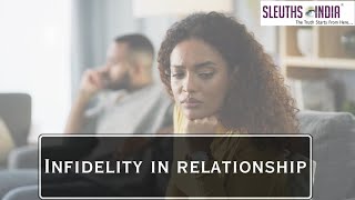 Infidelity in Relationships  Contact Sleuths India today [upl. by Urbani]