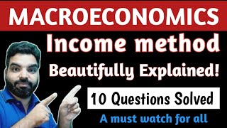 Income method Explained Macroeconomics 10 Questions solved blissacademymanishbhardwaj [upl. by Suriaj406]