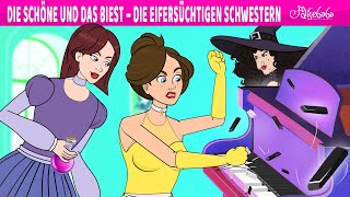 Die Schöne und das Biest Die eifersüchtigen Schwestern  Märchen für Kinder  Gute Nacht Geschichte [upl. by Teodoor745]