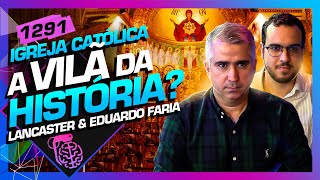 IGREJA CATÓLICA LUCAS LANCASTER E EDUARDO FARIA  Inteligência Ltda Podcast 1291 [upl. by Bergman]