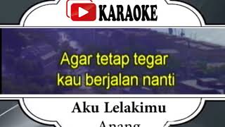 Lagu Karaoke ANANG  AKU LELAKIMU POP INDONESIA  Official Karaoke Musik Video [upl. by Ettennat]