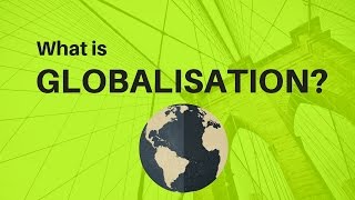 What is Globalisation [upl. by Anitak]