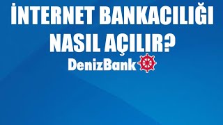 Denizbank İnternet Bankacılığı Nasıl Açılır [upl. by Krystin]