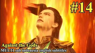 Against the Gods Episode 14 sub Indonesia English subtitles [upl. by Bork]