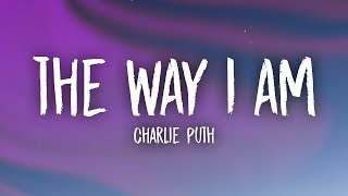 Charlie Puth  The Way I Am Lyrics [upl. by Arik]