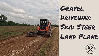 Gravel Driveway Upkeep Land Plane and Skid Steer [upl. by Ritter]