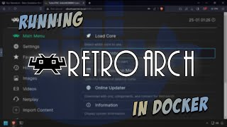 Run RetroArch  Retro Emulation Frontend  In Docker [upl. by Ennazor]