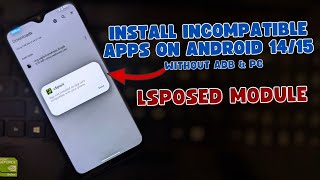 How to Install Incompatible Apps on Android 14 LSposed  Disable Target API Block [upl. by Viviane]