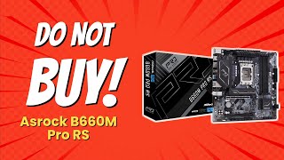 🚫 DONT BUY ASRock B660M Pro RS BEFORE WATCHING THIS VIDEO 6 Shocking Reasons [upl. by Oremoh]