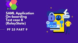 SAML Application onboarding Test case 8RelayState  PingFederate Complete course  PF 25 part9 [upl. by Uball836]