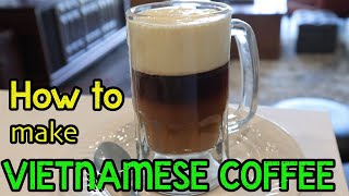 VIETNAMESE COFFEE  Best EVER [upl. by Calida]