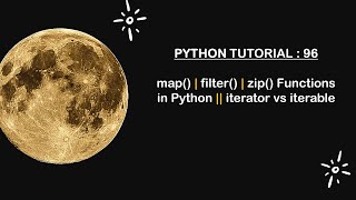 Python Tutorial 96  map filter zip Functions  iterator vs iterable [upl. by Lesna]