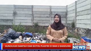 TUGAS BERITA  GUNDUKAN SAMPAH DAN BOTOL PLASTIK DI MAN 2 BANDUNG KELOMPOK 7 [upl. by Anirrok]