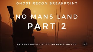 Ghost recon breakpoint  no mans land  no thermals  no HUD  Pt 2 [upl. by Anilra41]