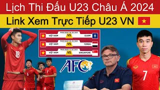 🔴Lịch Thi Đấu U23 Việt Nam Tại Vòng Loại U23 Châu Á 2024  Xem Trực Tiếp Tại Kênh Nào [upl. by Ahsino]