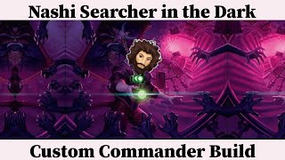 Custom Commander Build  Nashi Searcher in the Dark  Commander Deck Tech [upl. by Marron931]