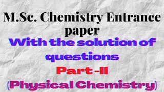 MDU MSc CHEMISTRY ENTRANCE EXAM PAPER 2021 WITH SOLUTION PART II PHYSICAL CHEMISTRY [upl. by Ecinom987]