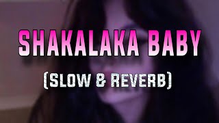 Shakalaka Baby Slow amp Reverb [upl. by Meisel]