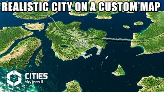 Starting a New Realistic City on a Custom Map in Cities Skylines 2 [upl. by Magdaia]