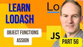 Beginners Guide to Lodash Part 5G  Object Functions  Assign [upl. by Raila]