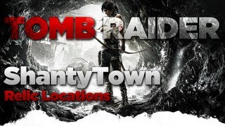 Tomb Raider Shantytown Relic Location Guide [upl. by Allebara]