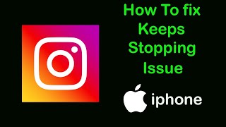 Fix Instagram App Keeps Stopping Problem on iPhone  Instagram Keeps Stopping Error on Ios [upl. by Aitropal45]