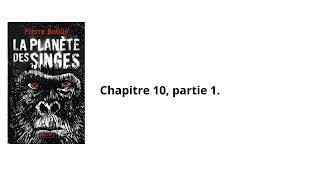 10La planète des singes Pierre Boulle Chapitre 10 partie 1 Livre audio [upl. by Jankell]