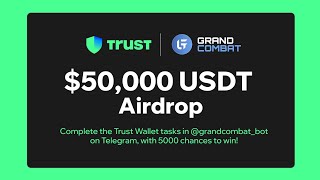 50000 USDT Airdrop💲GRAND COMBAT💰Verify your Trustwallet USDT Bep20 trustwallet grandkombat usdt [upl. by Dunaville991]