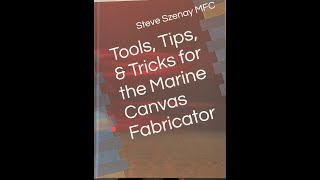 Tools Tips Tricks for the Marine Canvas Fabricator [upl. by Hamaso]