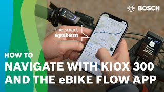 How To  Navigation with Kiox 300 and the eBike Flow App [upl. by Nnyleitak]