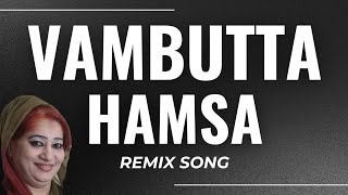 VAMBUTTA HAMSA MAPPILA SONG DJ REMIX  KANNUR SEENATH [upl. by Freed]