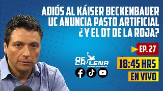 EN VIVO  Adiós a Beckenbauer  UC anuncia pasto artifical  De Chilena con Marco Sotomayor [upl. by Ahsenrat891]