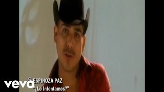 Espinoza Paz  ¿Lo Intentamos Official Video [upl. by Peta]