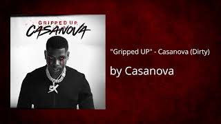 quotGripped UPquot Dirty  Casanova [upl. by Nottirb]