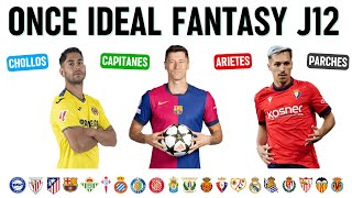 ⚽ ¡ONCE IDEAL FANTASY EN BIWENGER PARA LA J12  MEJORES PICKS DE CAPITANES Y ARIETES [upl. by Taber]