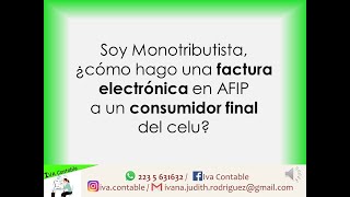 Soy monotributista ¿Cómo hago una factura electrónica en AFIP a un consumidor final del celu [upl. by Declan]