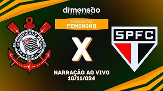 PAULISTÃO FEMININO 2024 CORINTHIANS X SÃO PAULO NARRAÇÃO AO VIVO  Dimensão Esportiva [upl. by Twum]