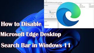 How to Disable Microsoft Edge Desktop Search Bar in Windows 11 [upl. by Caddaric]