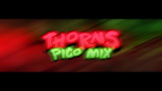 Thorns Pico Mix [upl. by Kone380]