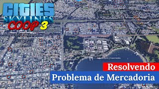 Cities Skylines Coop  Como Resolver Problema de Falta de Mercadoria  Temporada 3 32 [upl. by Adrianna126]