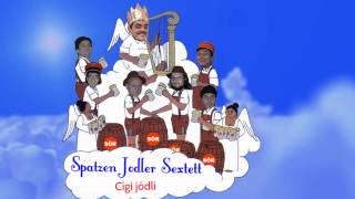 Spatzen Jodler Sextett  Cigi jódli 200514 [upl. by Mulcahy74]