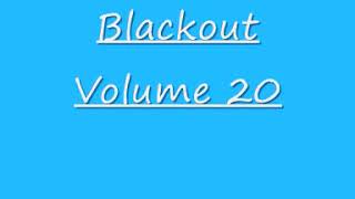 Blackout Volume 20 [upl. by Nutter]