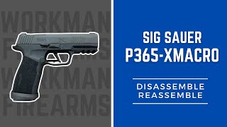 How to Disassemble and Reassemble of the Sig Sauer P365X Macro [upl. by Braasch390]