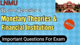 Monetory theories amp financial Institutions vvi questions  lnmu bcom semester 2  2024 exam [upl. by Reamonn]