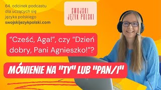 Learn Polish podcast Mówienie na quottyquot lub quotPaniquot [upl. by Jobey]