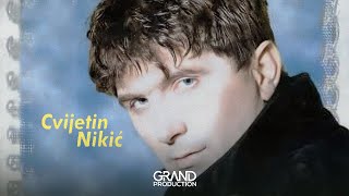 Cvijetin Nikic  Mora i planine  Audio 2000 [upl. by Slemmer]