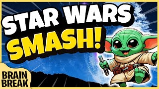 Star Wars Brain Break  Star Wars Smash  Freeze Dance  Just Dance [upl. by Camille345]