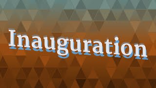 INAUGURATION pronunciation • How to pronounce INAUGURATION [upl. by Nagam933]