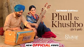 Phull Te Khushbo Official Video  Satinder Sartaaj  Neeru Bajwa  Shayar  New Punjabi Songs 2024 [upl. by Eelyram]