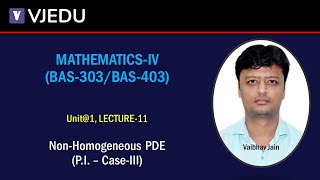 U1L11  NonHomogeneous PDEPI Calculations CaseIII  MathematicsIV BAS303BAS403 Hindi [upl. by Ennaej]